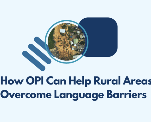 How OPI Can Help Rural Areas Overcome Language Barriers