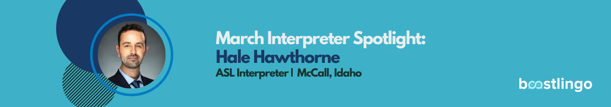 Banner reading: March Interpreter Spotlight, Hale Hawthorne, American Sign Language Interpreter, Denver, Colorado