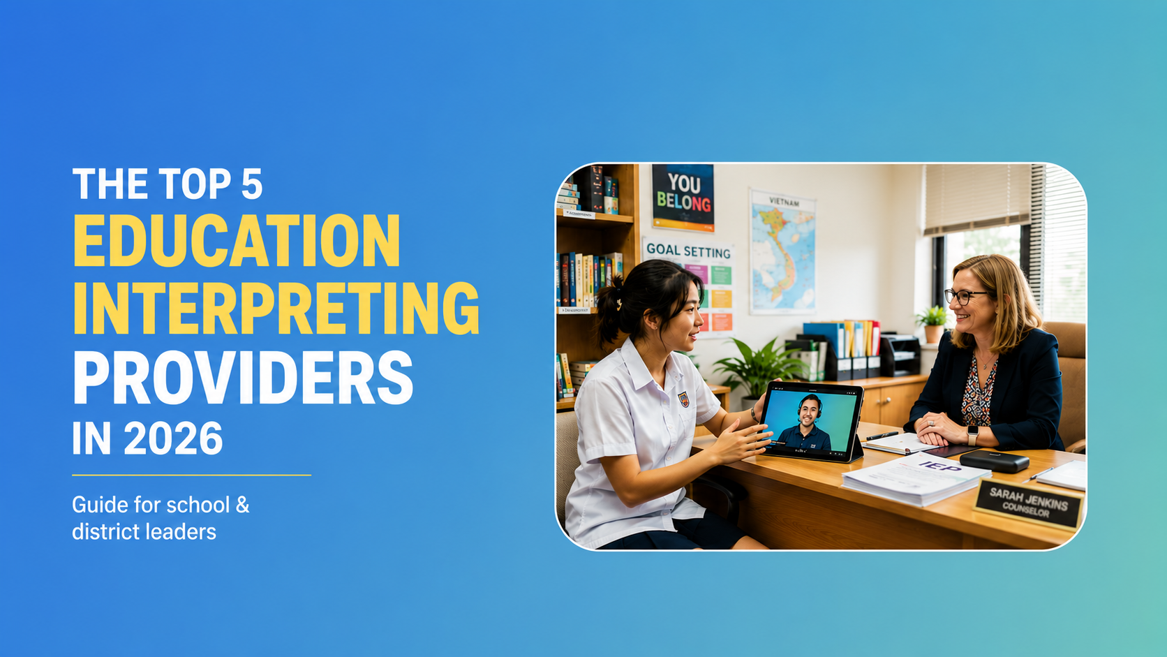 Top 5 providers of interpreting services for schools in 2026 graphic showing a student and counselor using video remote interpreting during an IEP meeting.