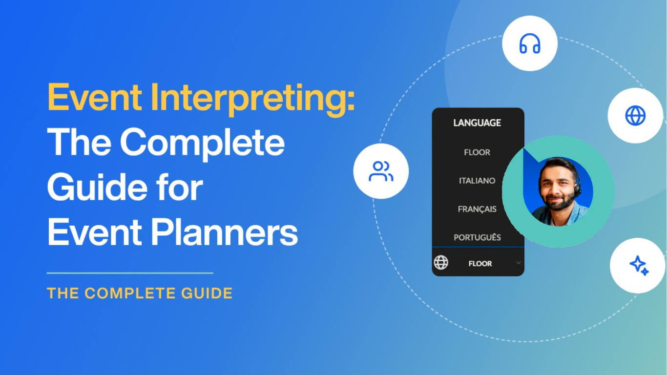 Blog thumbnail: Event Interpreting, The Complete Guide for Event Planners, showing an interpreter with a headset surrounded by icons for simultaneous audio, remote interpreting, on-site audiences, and AI plus human interpretation.